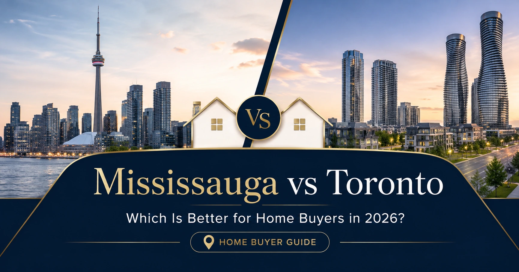 Mississauga vs Toronto: Home Buyer Guide